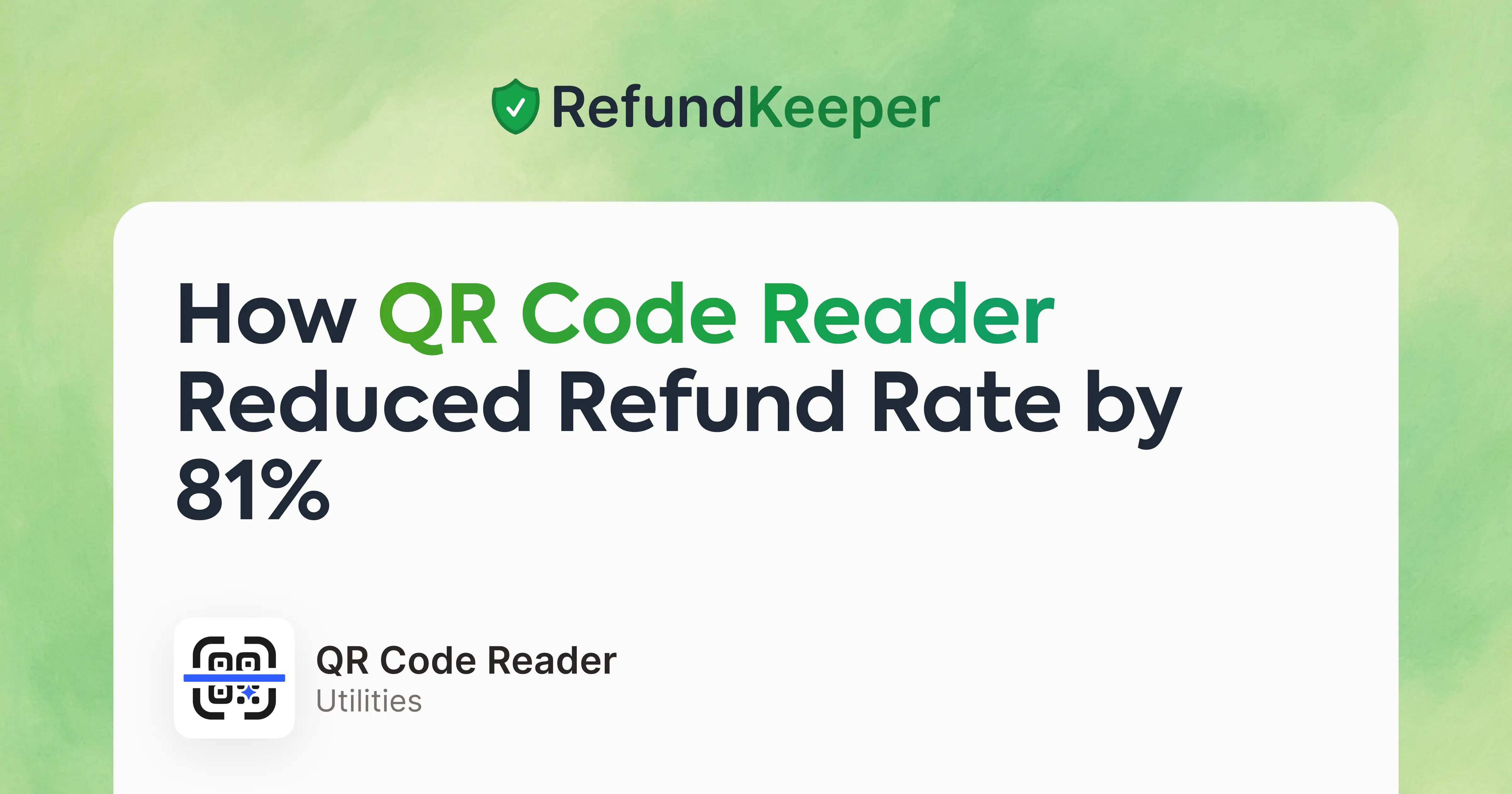 How QR Code Reader Reduced Refund Rate by 81% | RefundKeeper Case Study